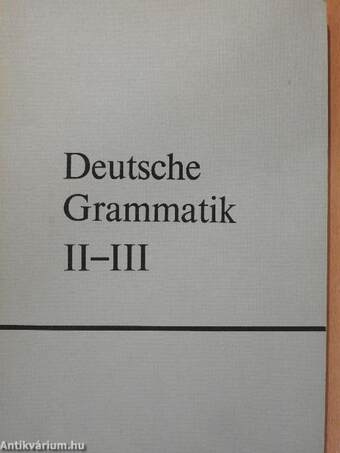 Deutsche Grammatik II-III.