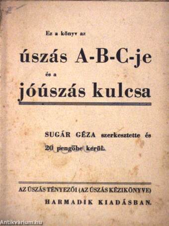 Ez a könyv az úszás A-B-C-je és a jóúszás kulcsa