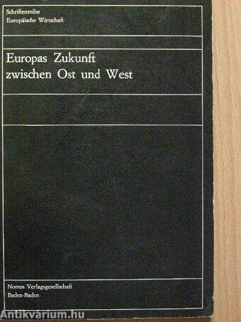 Europas Zukunft zwischen Ost und West