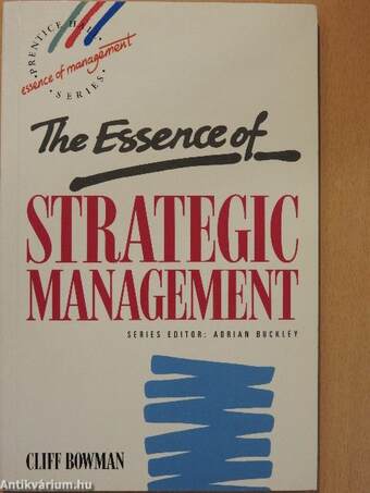 The Essence of Strategic Management