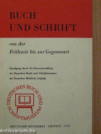 Buch und schrift von der Frühzeit bis zur Gegenwart