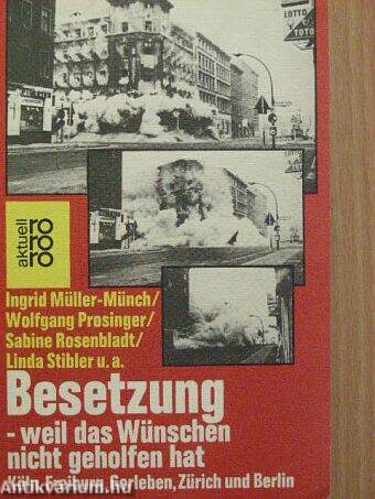 Besetzung weil das Wünschen nicht geholfen hat-Köln, Freiburg, Gorleben, Zürich und Berlin