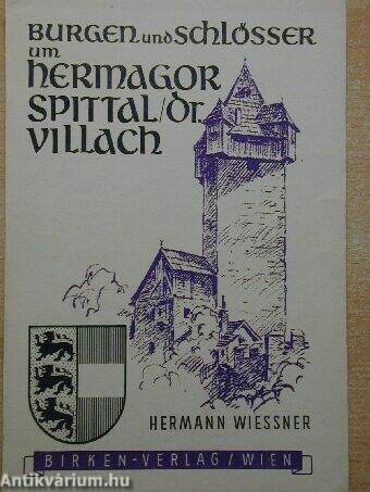 Burgen und Schlösser um Hermagor, Spittal/Drau, villach (töredék)