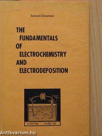 The Fundamentals of Electorchemistry and Electrodeposition