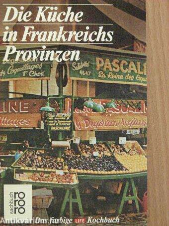 Die Küche in Frankreichs Provinzen