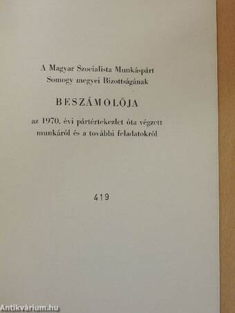 A Magyar Szocialista Munkáspárt Somogy megyei Bizottságának beszámolója az 1970. évi pártértekezlet óta végzett munkáról és a további feladatokról