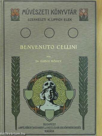 Benvenuto Cellini élete és művei