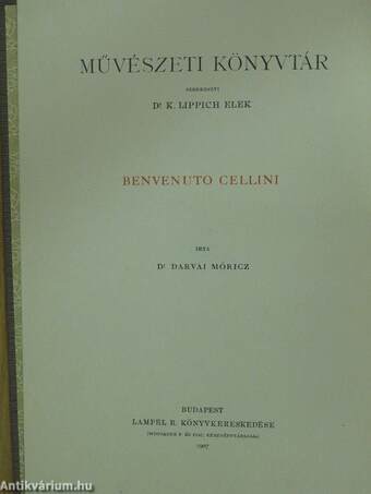 Benvenuto Cellini élete és művei