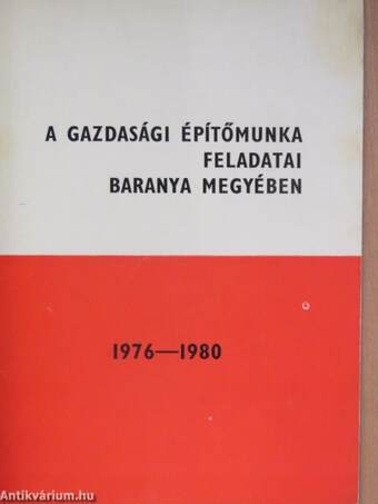 A gazdasági építőmunka feladatai Baranya megyében