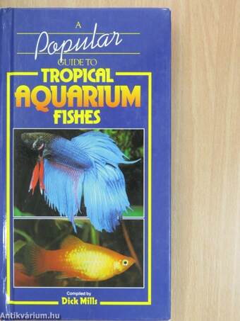 A Popular Guide to Tropical Aquarium Fishes