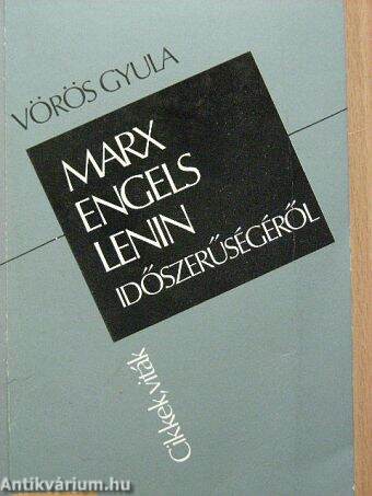 Marx, Engels, Lenin időszerűségéről