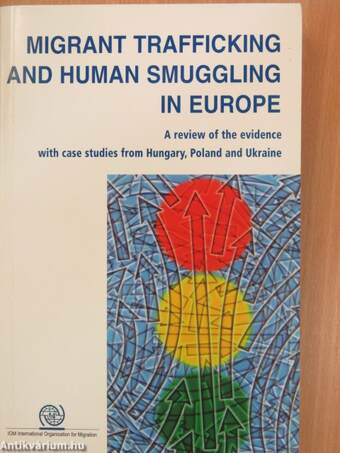 Migrant Trafficking and Human Smuggling in Europe