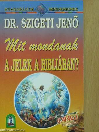 Mit mondanak a jelek a Bibliában? (dedikált példány)