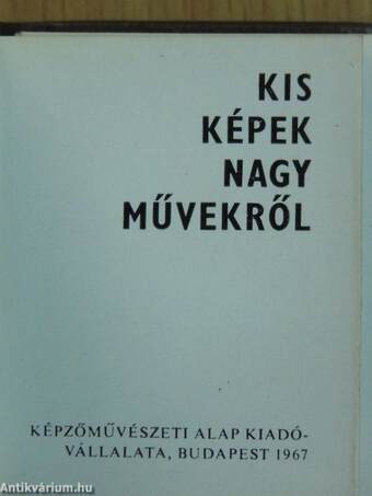 Kis képek nagy művekről (minikönyv)