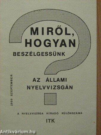 Miről, hogyan beszélgessünk az állami nyelvvizsgán?