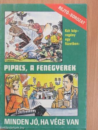 Pipacs, a fenegyerek/Minden jó, ha vége van