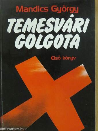 Temesvári Golgota I-III. (dedikált példány)