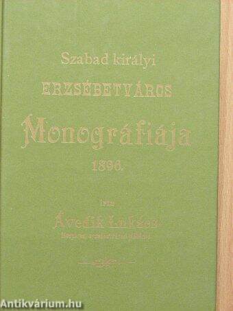 Szabad királyi Erzsébetváros monográfiája 1896.