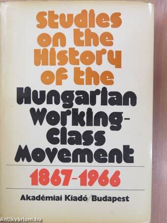 Studies on the History of the Hungarian Working-Class Movement (1867-1966)