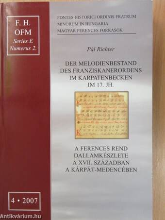A ferences rend dallamkészlete a XVII. században a Kárpát-medencében/Der melodienbestand des franziskanderordens im Karpatenbecken im 17. jh.