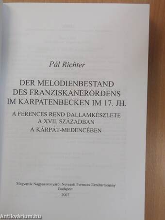 A ferences rend dallamkészlete a XVII. században a Kárpát-medencében/Der melodienbestand des franziskanderordens im Karpatenbecken im 17. jh.