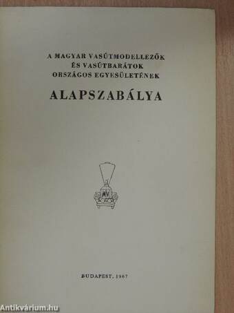 A Magyar Vasútmodellezők és Vasútbarátok Országos Egyesületének Alapszabálya