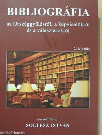 Bibliográfia az Országgyűlésről, a képviselőkről és a képviselők választásáról