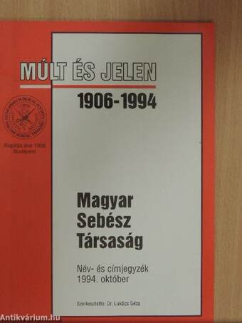 Múlt és Jelen 1906-1994/Magyar Sebész Társaság