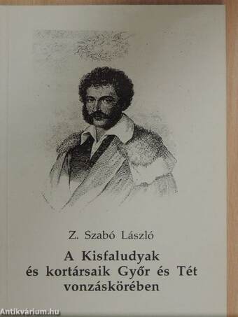 A Kisfaludyak és kortársaik Győr és Tét vonzáskörében