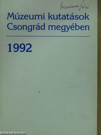 Múzeumi kutatások Csongrád megyében 1992 (aláírt példány)