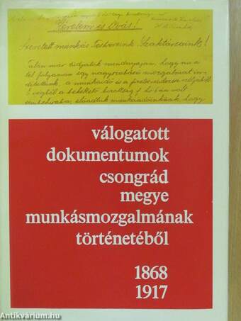 Válogatott dokumentumok Csongrád megye munkásmozgalmának történetéből (dedikált példány)