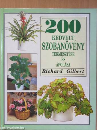 200 kedvelt szobanövény termesztése és ápolása