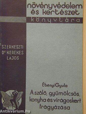 A szőlő, gyümölcsös, konyha és virágoskert trágyázása