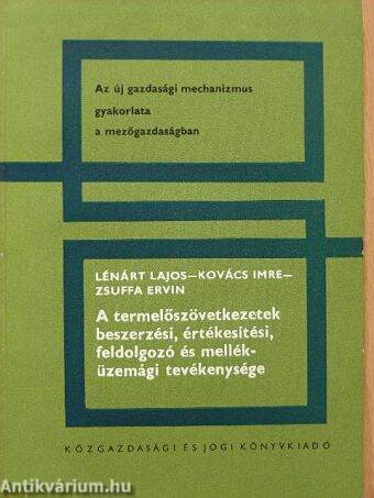 A termelőszövetkezetek beszerzési, értékesítési, feldolgozó és melléküzemági tevékenysége