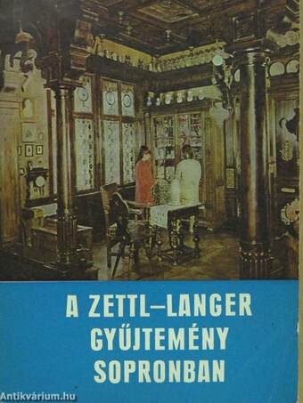 A Zettl-Langer gyűjtemény Sopronban (dedikált példány)