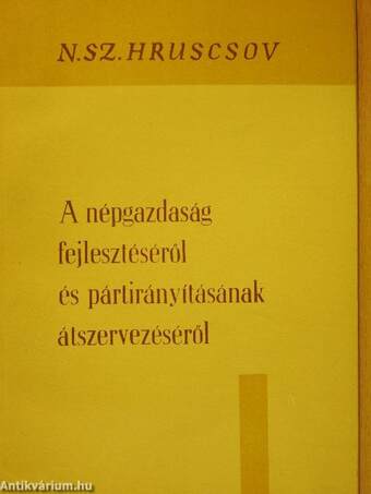 A népgazdaság fejlesztéséről és pártirányításának átszervezéséről