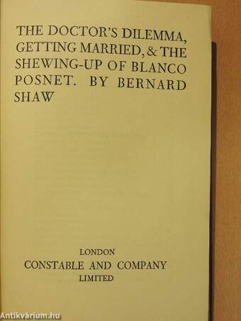 The Doctor's Dilemma/Getting Married/The Shewing-up of Blanco Posnet