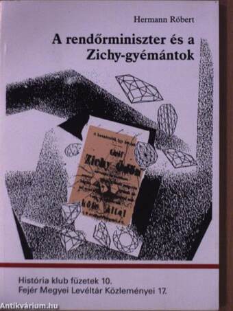 A rendőrminiszter és a Zichy-gyémántok