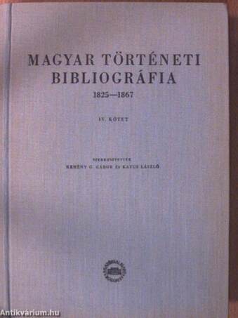 Magyar történeti bibliográfia 1825-1867 IV.