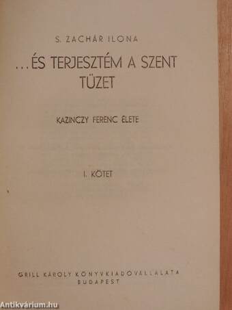 ...és terjesztém a szent tüzet I-II.