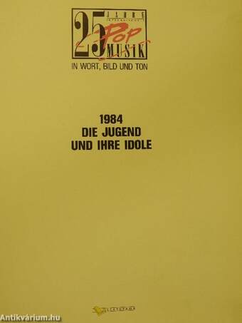 25 Jahre Pop Musik In Wort, Bild und Ton 1984