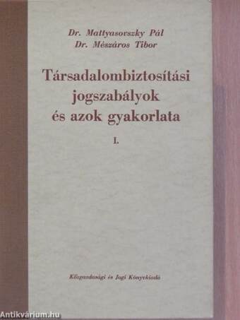 Társadalombiztosítási jogszabályok és azok gyakorlata I.