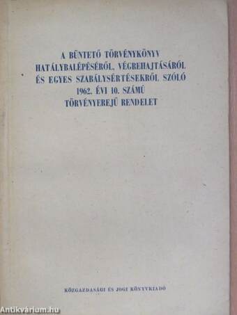 A büntető törvénykönyv hatálybalépéséről, végrehajtásáról és egyes szabálysértésekről szóló 1962. évi 10. számú törvényerejű rendelet