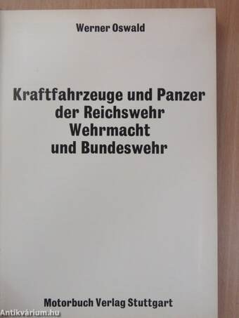 Kraftfahrzeuge und Panzer der Reichswehr Wehrmacht und Bundeswehr