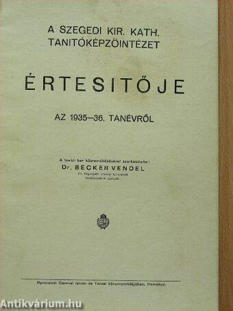 A Szegedi Kir. Kath. Tanítóképző-Intézet Értesítője az 1935-36. tanévről