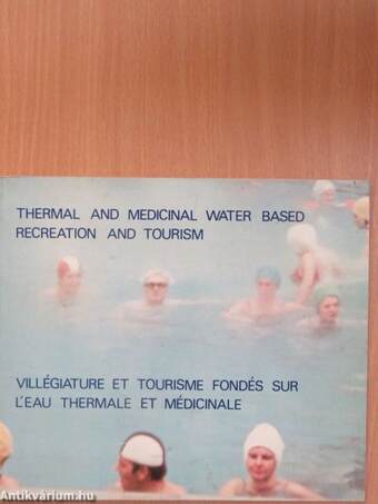 Thermal and Medicinal Water Based Recreation and Tourism/Villegiature et tourisme fondes sur l'eau thermale et medicinale