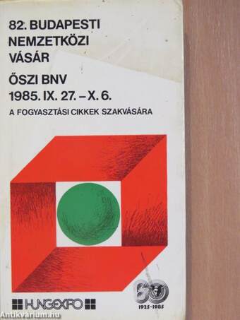 82. Budapesti Nemzetközi Vásár/Őszi BNV 1985. IX. 27.-X. 6. 