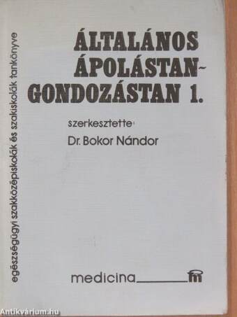 Általános ápolástan-gondozástan 1-2.