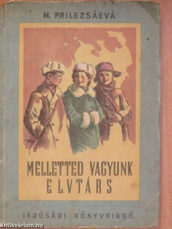 Melletted vagyunk elvtárs