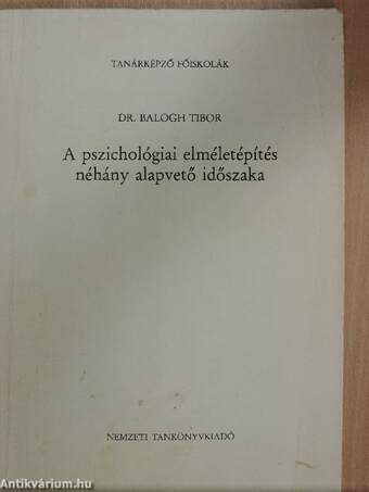 A pszichológiai elméletépítés néhány alapvető időszaka